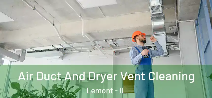  Air Duct And Dryer Vent Cleaning Lemont - IL