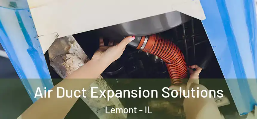  Air Duct Expansion Solutions Lemont - IL