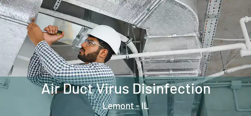  Air Duct Virus Disinfection Lemont - IL