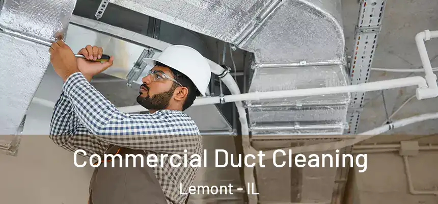  Commercial Duct Cleaning Lemont - IL