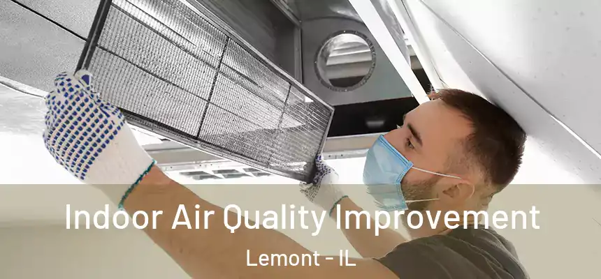  Indoor Air Quality Improvement Lemont - IL