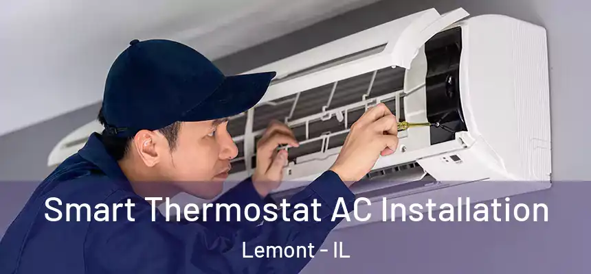  Smart Thermostat AC Installation Lemont - IL
